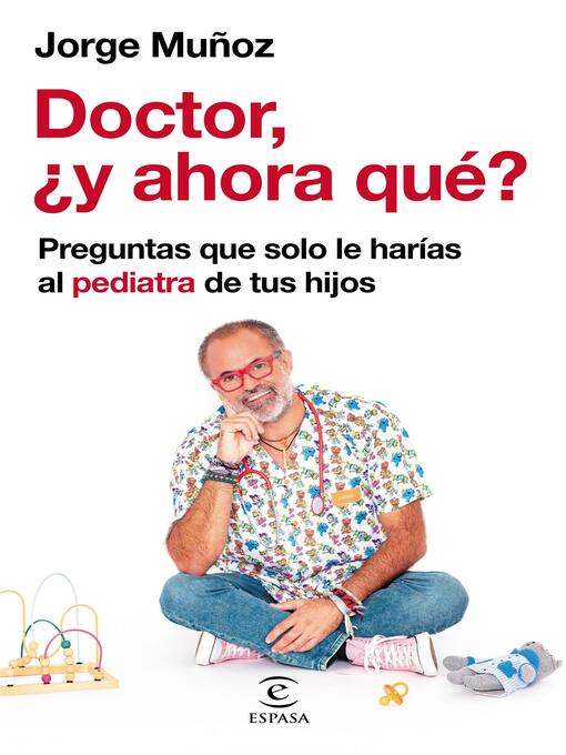 Title details for Doctor, ¿y ahora qué? by Jorge Muñoz - Available